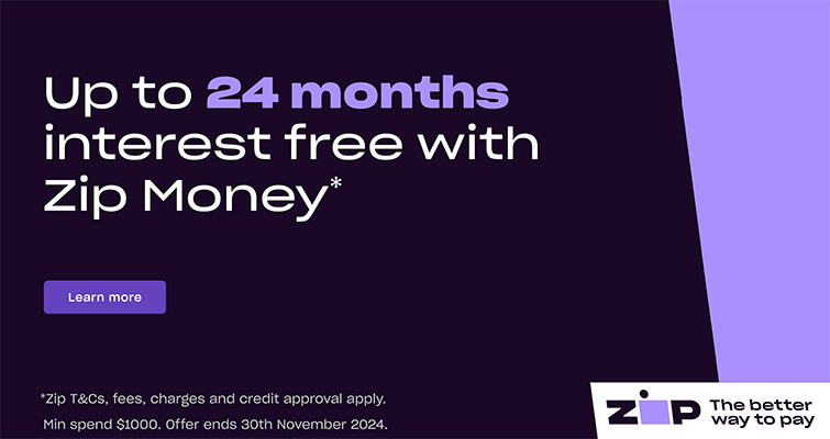 ZIP 24 months Interest Free over $1000 Oct-Nov 24